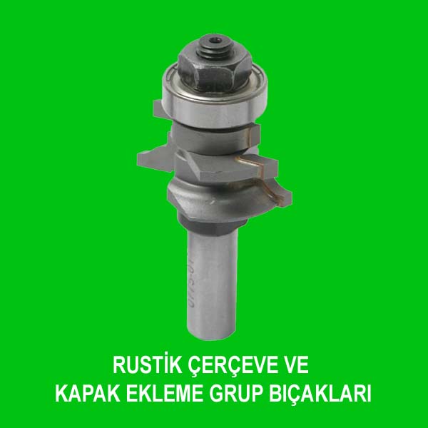 RUSTİK ÇERÇEVE VE KAPAK EKLEME GRUP BIÇAKLARI